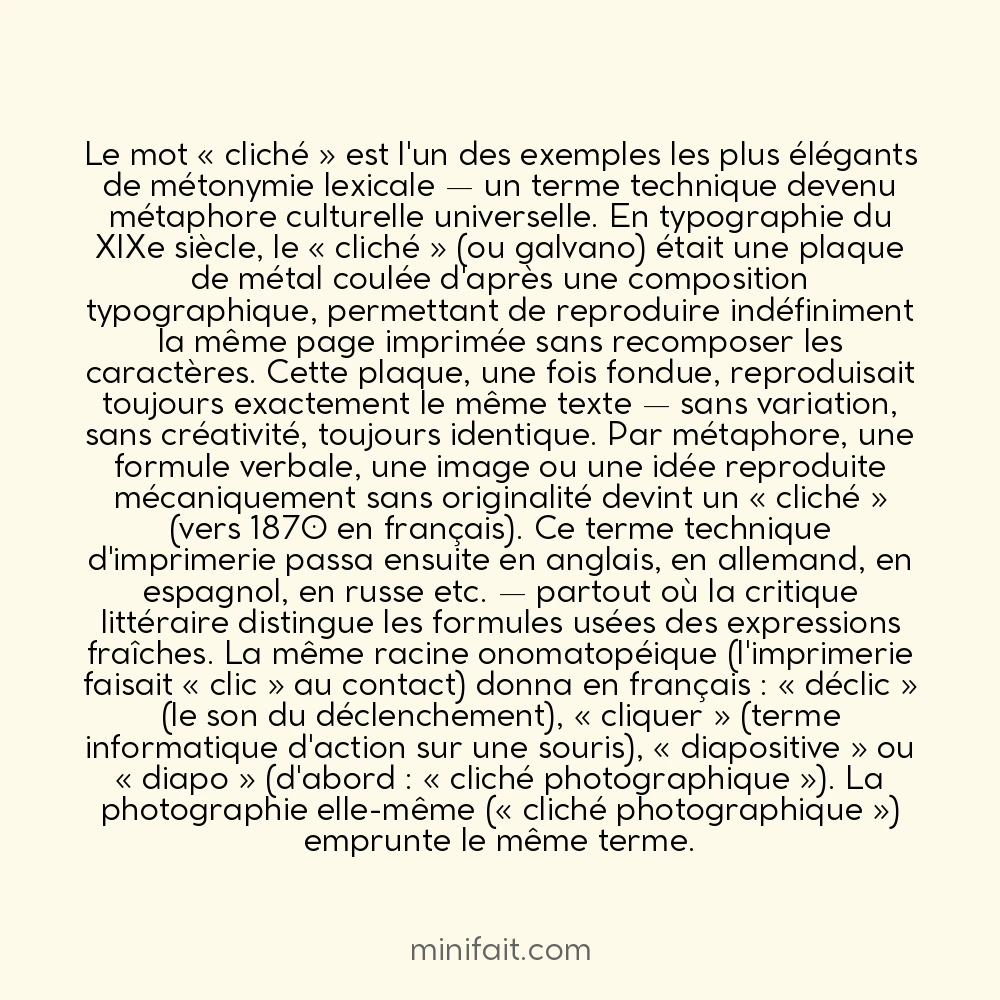 Le mot « cliché » vient du procédé d&rsquo;imprimerie qui permettait de reproduire des textes à l&rsquo;identique